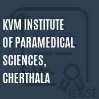KVM Institute Of Paramedical Sciences, Alappuzha